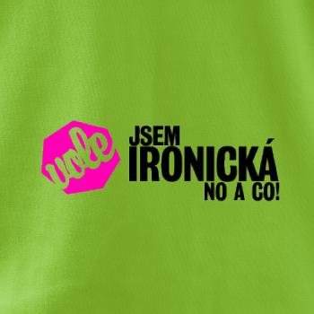 Jsem ironická no a co!