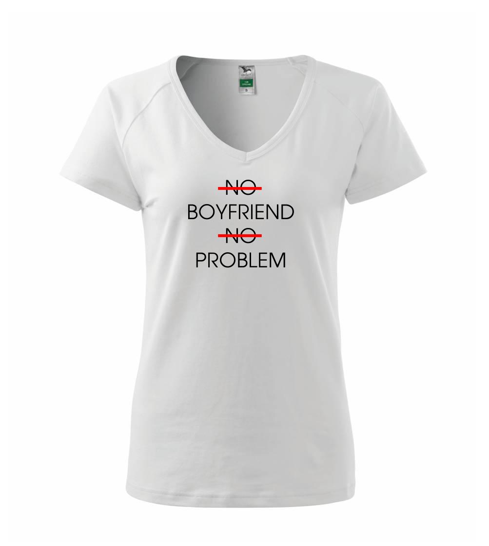 No boyfriend no problem - Tričko dámské Dream