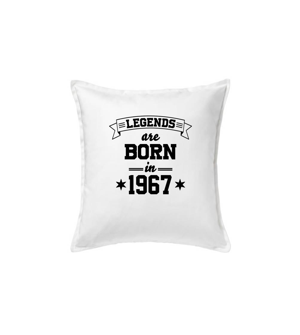 Legends are born in 1967