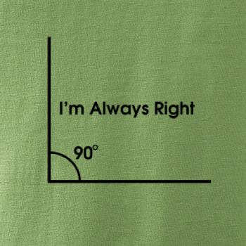 I'm Always Right