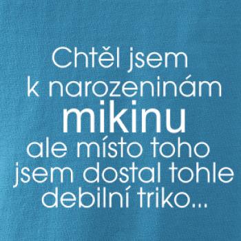 Chtěl jsem k narozeninám mikinu