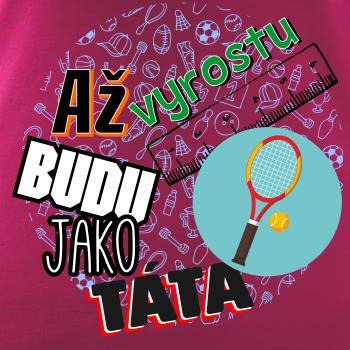 Až vyrostu budu jako táta - Tenis raketa
