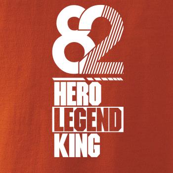 Hero, Legend, King x Queen 1982