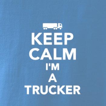 Keep calm im a trucker