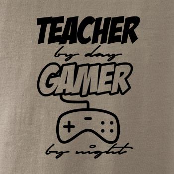 Teacher by Day Gamer by Night