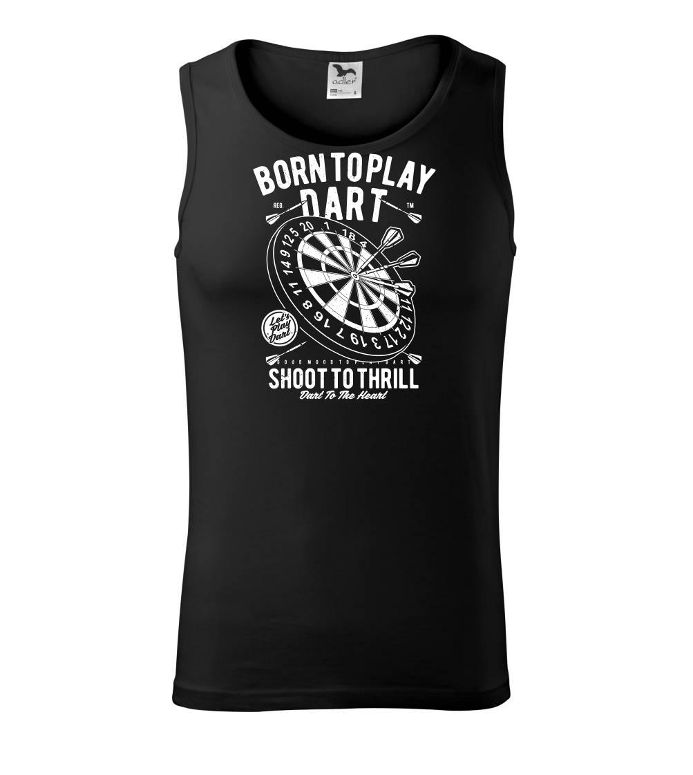 Born To Play Dart Born To Play Dart