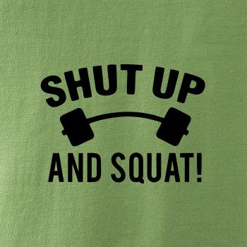 Shut up and squat