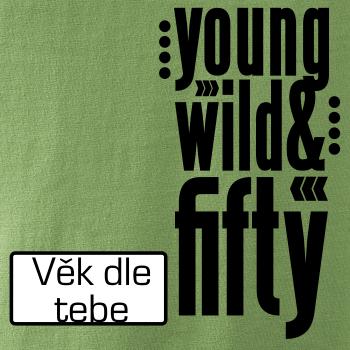 Young Wild & (tvůj věk)