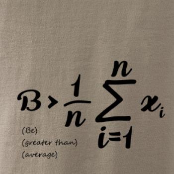 Be greater than average