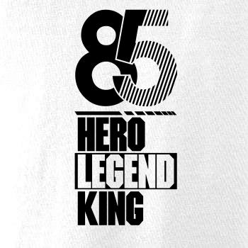 Hero, Legend, King x Queen 1985