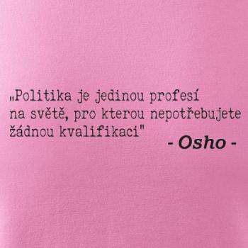 Politika je jedinou profesí na světě