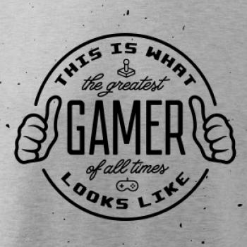 Look like Greatest gamer