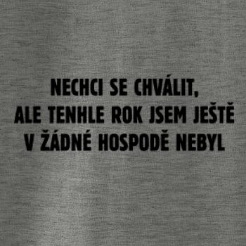 Tenhle rok jsem ještě nebyl v hospodě