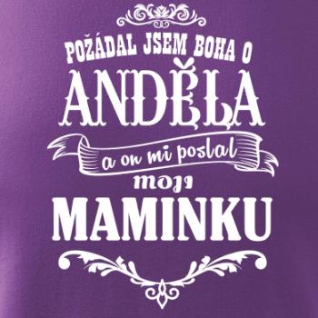 Požádal - a jsem boha o anděla a on mi poslal moji maminku