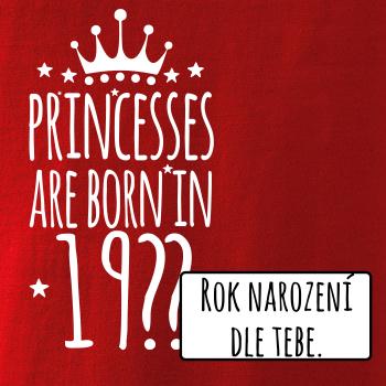 Princesses are born in (vlastní nápis - rok narození)