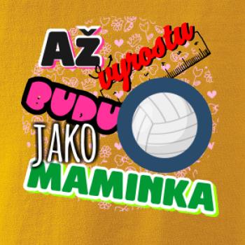 Až vyrostu budu jako maminka - volejbal