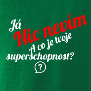 Já nic nevím - tvoje superschopnost?  šikmý nápis Já nic nevím - tvoje superschopnost?  šikmý nápis