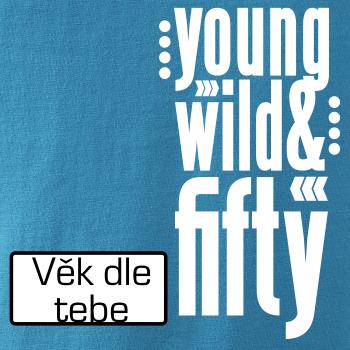 Young Wild & (tvůj věk)