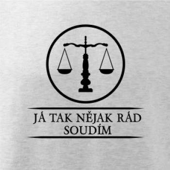 Já tak nějak rád/a soudím