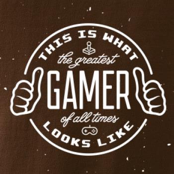 Look like Greatest gamer