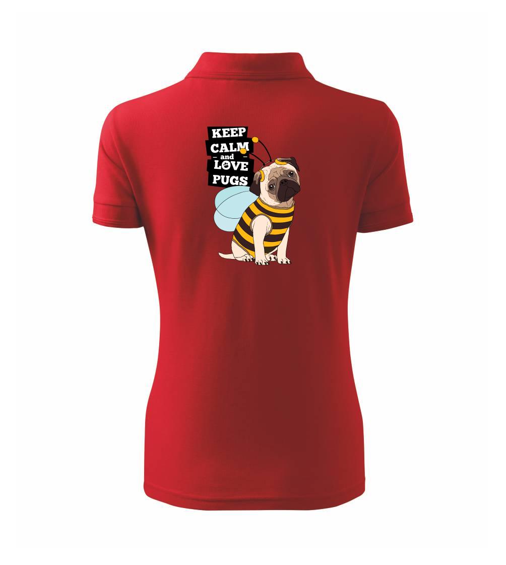 Keep calm and love pugs