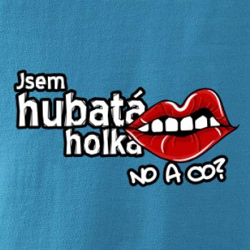 Jsem hubatá holka