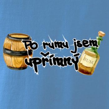 Po rumu jsem upřímný