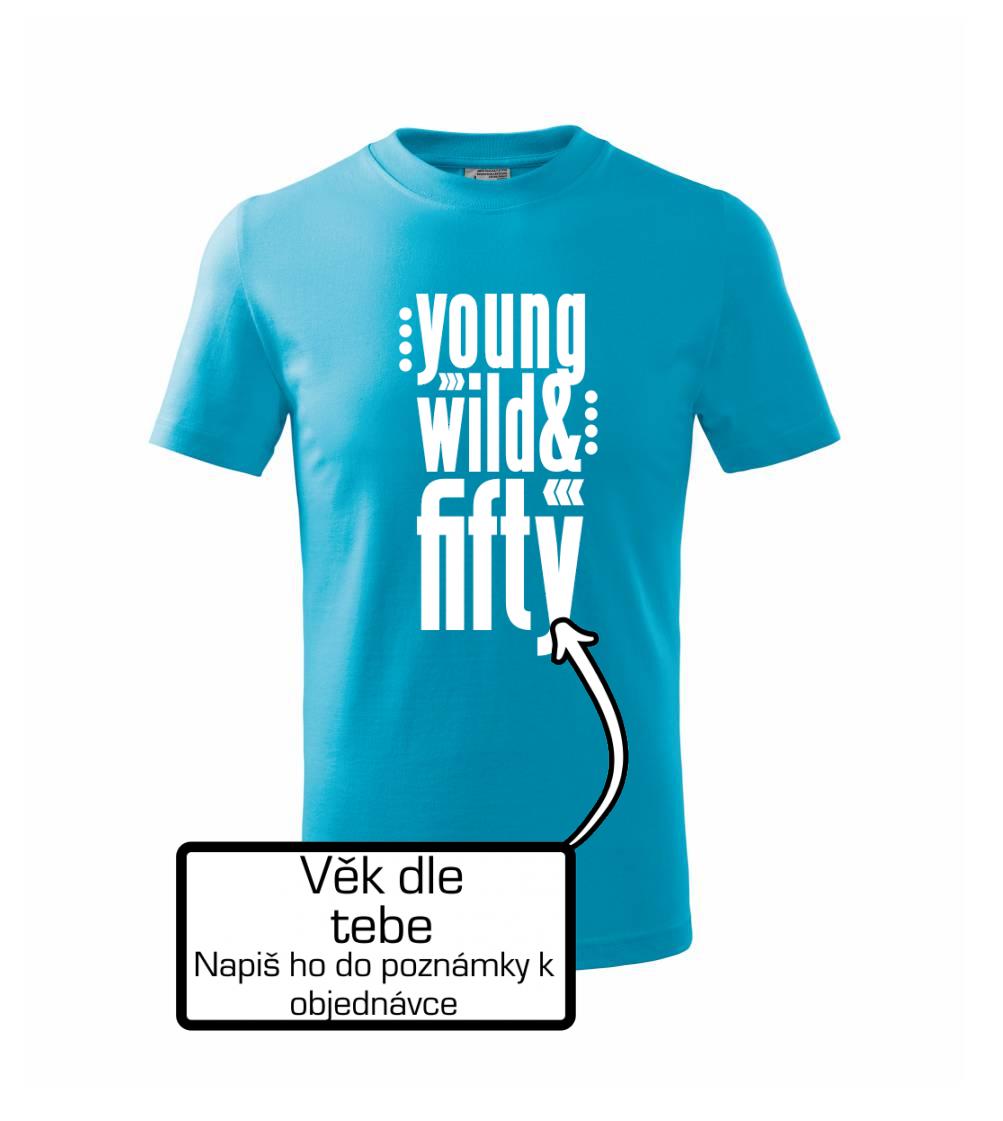 Young Wild & (tvůj věk)