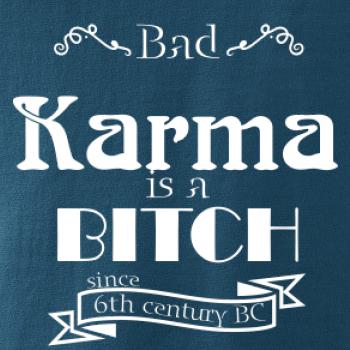 Bad Karma is a Bitch