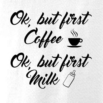 Ok, but first coffee-milk