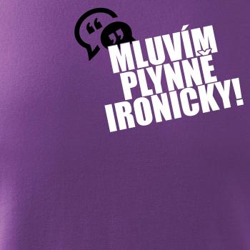 Mluvím plynně ironicky