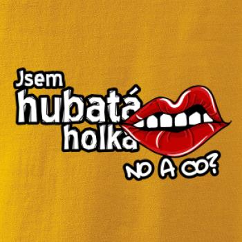 Jsem hubatá holka