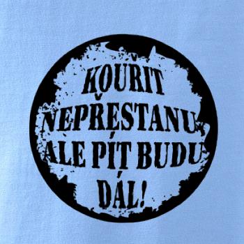 Kouřit nepřestanu, ale pít budu dál