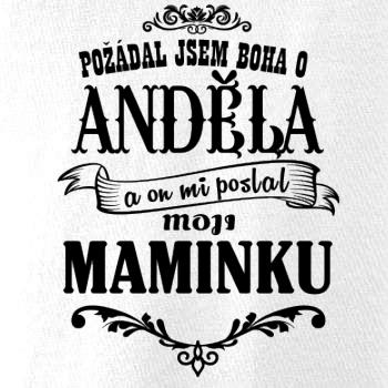 Požádal - a jsem boha o anděla a on mi poslal moji maminku Požádal - a jsem boha o anděla a on mi poslal moji maminku