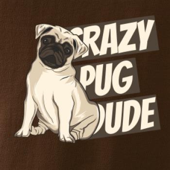 Crazy pug dude