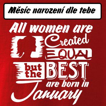All woman are created - best (vlastní nápis měsíc narození)