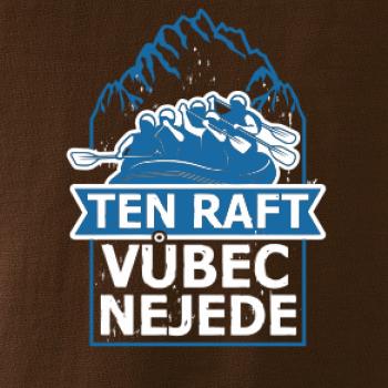 Ten raft vůbec nejede