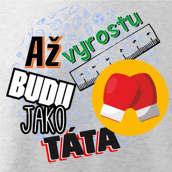Až vyrostu budu jako táta - Boxerské rukavice