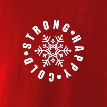 Cold strong happy