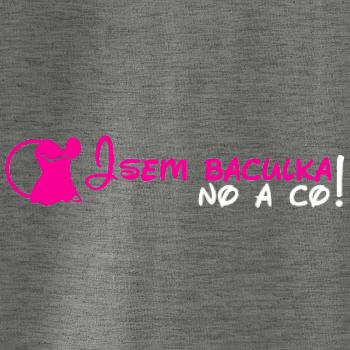 Jsem baculka no a co!