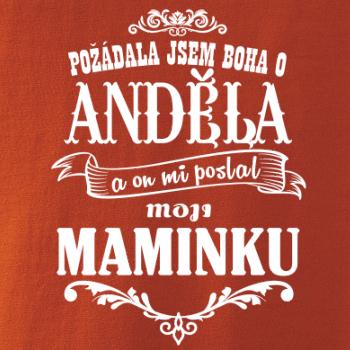 Požádal - a jsem boha o anděla a on mi poslal moji maminku Požádal - a jsem boha o anděla a on mi poslal moji maminku