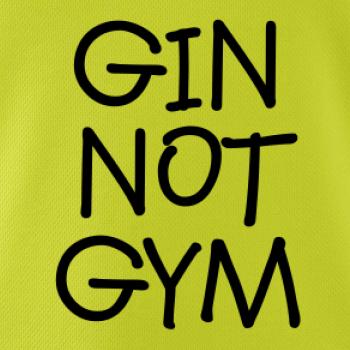 Gin not Gym