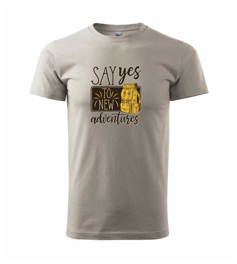 Say yes to new Adventures Say yes to new Adventures