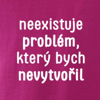 Neexistuje problém, který bych nevytvořil ON a ONA