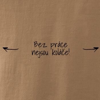 Bez práce nejsou koláče