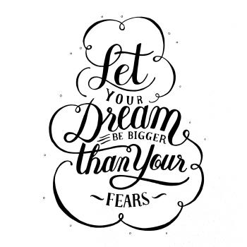 Let your dream bigger