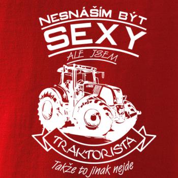 Nesnáším být sexy - Traktorista - Traktor, Traktoristka - Traktor Nesnáším být sexy - Traktorista - Traktor, Traktoristka - Traktor