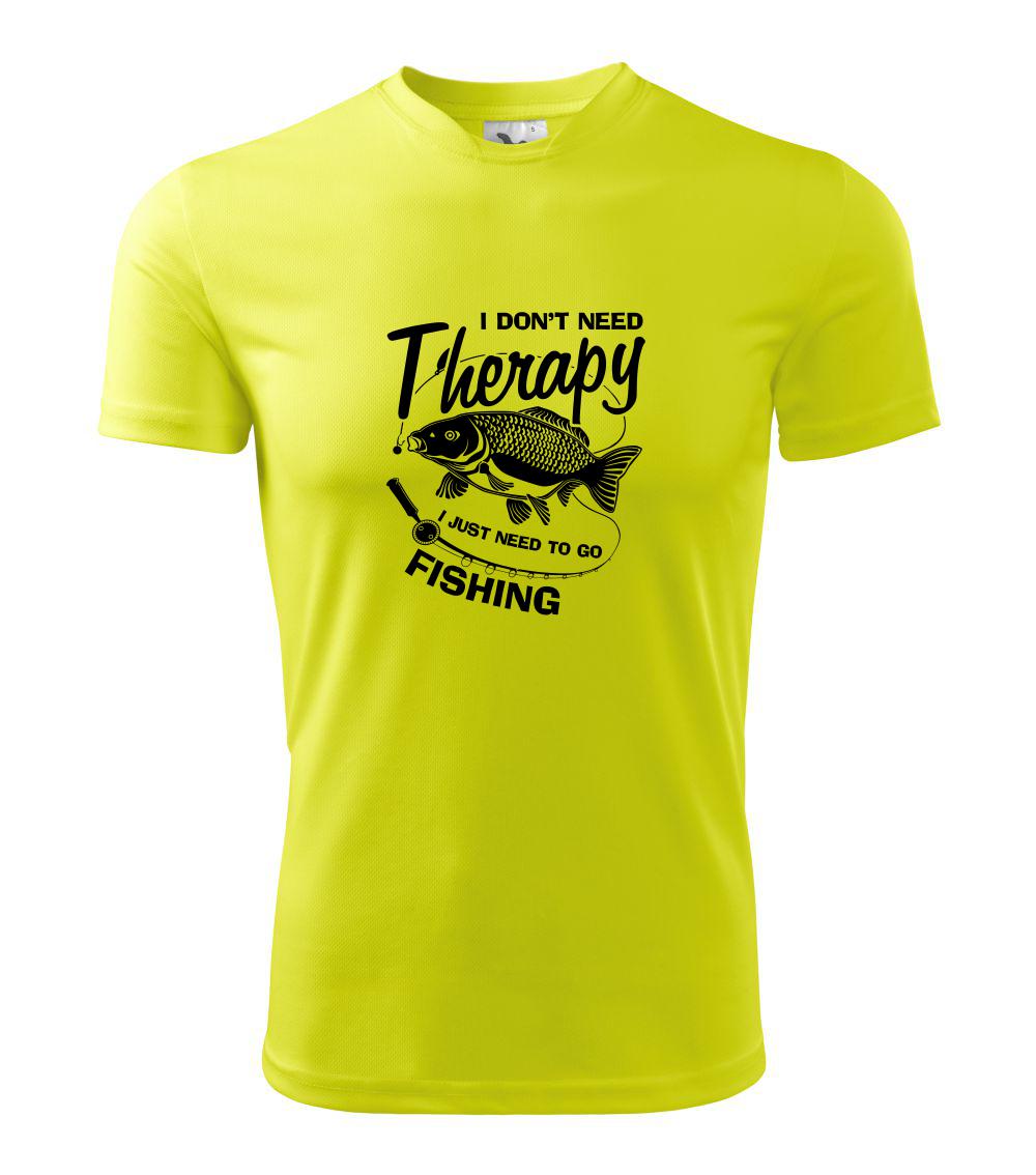 I dont need therapy - fishing I dont need therapy - fishing