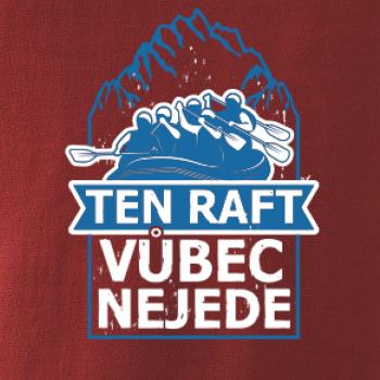 Ten raft vůbec nejede