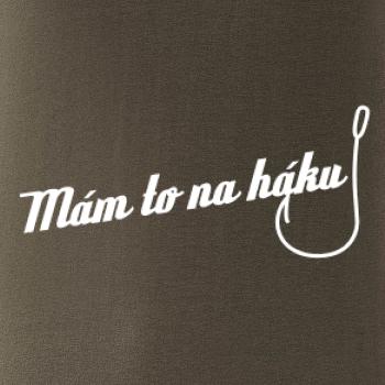 Mám to na háku